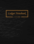 Ledger Notebook: 4 Column Ledger Record Book Account Journal Book Accounting Ledger Notebook Business Bookkeeping Home Office School 8.5x11 Inches 100 Pages