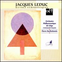 Leduc: Symphonic Works - Nicolas Bartholome (recorder); Lige Philharmonic Orchestra; Pierre Bartholome (conductor)