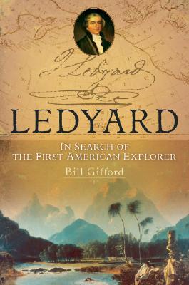 Ledyard: In Search of the First American Explorer - Gifford, Bill