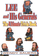 Lee and His Generals: The Ultimate Trivia Book