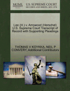 Lee (H.) V. Arrowood (Herschel) U.S. Supreme Court Transcript of Record with Supporting Pleadings