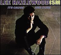 Lee Hazlewood-ism: Its Cause and Cure [Bonus Tracks] - Lee Hazlewood