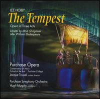 Lee Hoiby: The Tempest - Anthony Caputo (vocals); Catherine Webber (vocals); D'ana Lombard (vocals); Derek Greten-Harrison (vocals);...