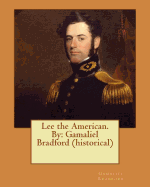 Lee the American. by: Gamaliel Bradford (Historical)