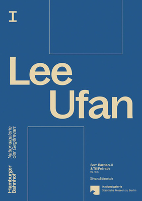 Lee Ufan - Ufan, Lee (Text by), and Bachmann, Luisa (Text by), and Bardaouil, Sam (Text by)