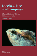 Leeches, Lice and Lampreys: A Natural History of Skin and Gill Parasites of Fishes