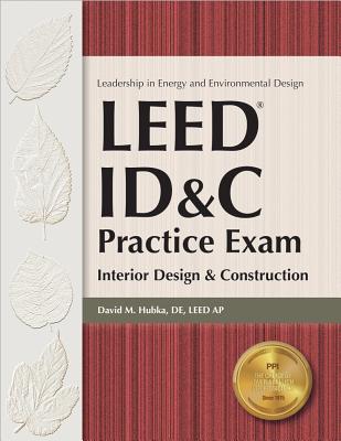 Leed Id&c Practice Exam: Interior Design & Construction - Hubka, David