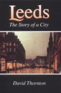 Leeds: The Story of a City