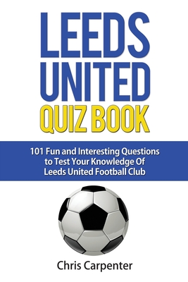 Leeds United Quiz Book - Carpenter, Chris