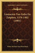 Leenacten Van Gelre En Zutphen, 1376-1402 (1901)