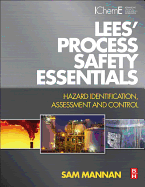 Lees' Process Safety Essentials: Hazard Identification, Assessment and Control
