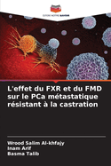 L'effet du FXR et du FMD sur le PCa mtastatique rsistant  la castration