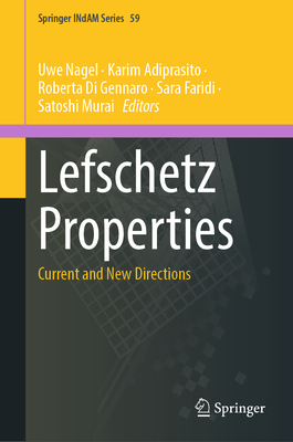 Lefschetz Properties: Current and New Directions - Nagel, Uwe (Editor), and Adiprasito, Karim (Editor), and Di Gennaro, Roberta (Editor)