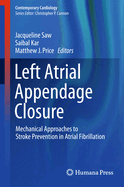 Left Atrial Appendage Closure: Mechanical Approaches to Stroke Prevention in Atrial Fibrillation