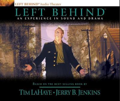 Left Behind: An Experience in Sound and Drama: A Novel of the Earth's Last Days - LaHaye, Tim, Dr., and Jenkins, Jerry B