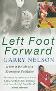 Left Foot Forward: A Year in the Life of a Journeyman Footballer