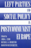 Left Parties and Social Policy in Postcommunist Europe