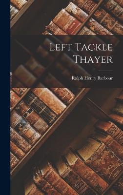 Left Tackle Thayer - Barbour, Ralph Henry