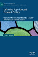 Left-Wing Populism and Feminist Politics: Women's Movements and Gender Equality Policies in Evo Morales' Bolivia