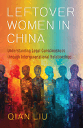 Leftover Women in China: Understanding Legal Consciousness Through Intergenerational Relationships