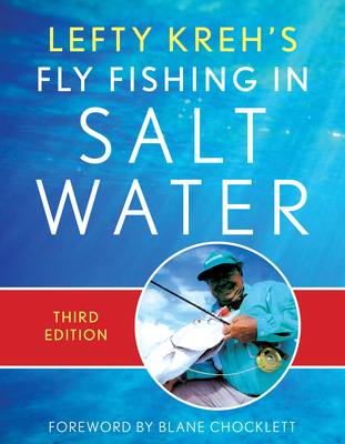 Lefty Kreh's Fly Fishing in Salt Water - Kreh, Lefty, and Chocklett, Blane (Foreword by)
