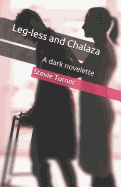 Leg-Less and Chalaza: A Dark Novelette