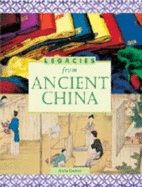 LEGACIES FROM ANCIENT CHINA