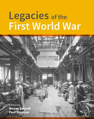 Legacies of the First World War: Building for total war 1914-1918 - Cocroft, Wayne D., and Stamper, Paul (Editor)