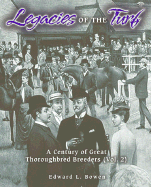 Legacies of the Turf, Vol. 2: A Century of Great Thoroughbred Breeders