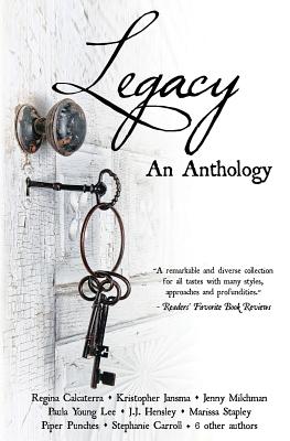 Legacy: An Anthology - Jansma, Kristopher, and Calcaterra, Regina, and Stapley, Marissa