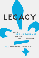 Legacy: How French Canadians Have Shaped North America
