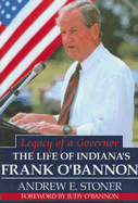 Legacy of a Governor: The Life of Indiana's Frank O'Bannon