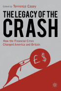 Legacy of the Crash: How the Financial Crisis Changed America and Britain