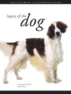 Legacy of the Dog: The Ultimate Illustrated Guide