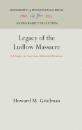 Legacy of the Ludlow Massacre: A Chapter in American Industrial Relations
