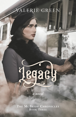 Legacy: The McBride Chronicles Book III - Green, Valerie