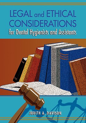 Legal and Ethical Considerations for Dental Hygienists and Assistants - Davison, Judith Ann, Jd