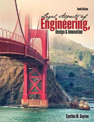 Legal Aspects of Engineering, Design, and Innovation - Gayton, Cynthia