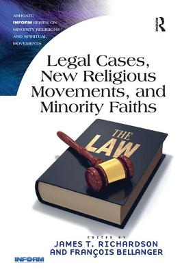 Legal Cases, New Religious Movements, and Minority Faiths - Richardson, James T. (Editor), and Bellanger, Franois (Editor)