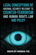 Legal Conceptions of National Security Relevant To Counter-Terrorism and Human Rights Law and Policy