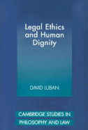 Legal Ethics and Human Dignity