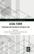 Legal Form: Pashukanis and the Marxist Critique of Law