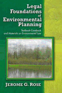 Legal Foundations of Environmental Planning: Textbook-Casebook and Materials on Environmental Law