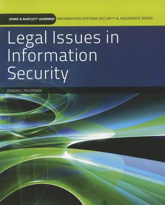 Legal Issues in Information Security - Grama, Joanna Lyn