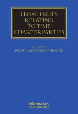 Legal Issues Relating to Time Charterparties - Thomas, Rhidian (Editor)