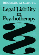 Legal Liability in Psychotherapy: A Practitioner's Guide to Risk Mangement