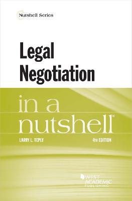 Legal Negotiation in a Nutshell - Teply, Larry L.
