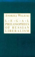 Legal Philosophies of Russian Liberalism: Philosophy - Walicki, Andrzej