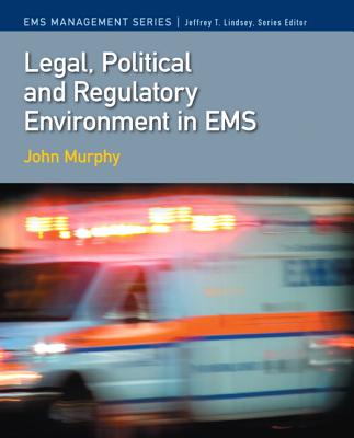 Legal, Political & Regulatory Environment in EMS - Murphy, John, and Lindsey, Jeffrey