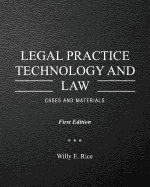 Legal Practice Technology and Law: Cases and Materials